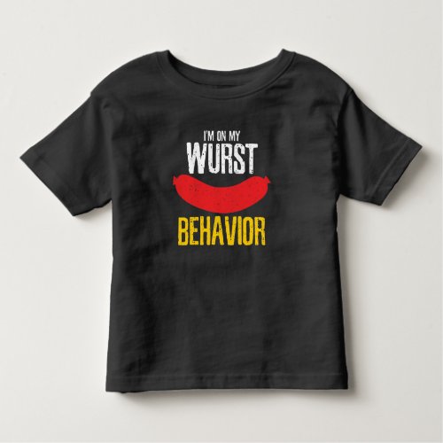 On My Wurst Behavior Oktoberfest Toddler T_shirt