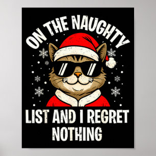 On Naughty List And I Regret Nothing Funny Cat Chr Poster