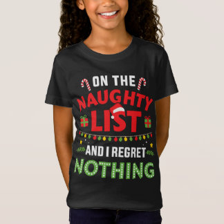 On naughty list and i regret nothing T-Shirt