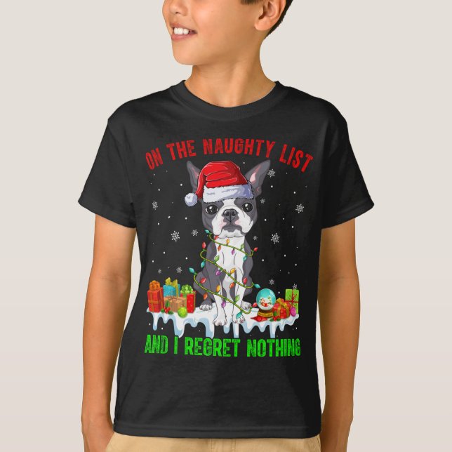 On Naughty List And I Regret Nothing Xmas Boston T T-Shirt (Front)