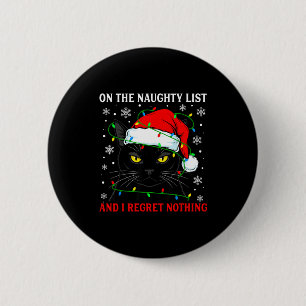 On Naughty List And Regret Nothing Christmas Cat K Button