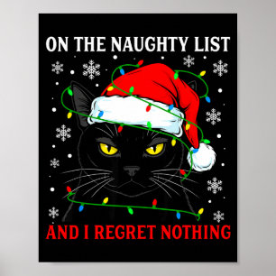 On Naughty List And Regret Nothing Christmas Cat K Poster