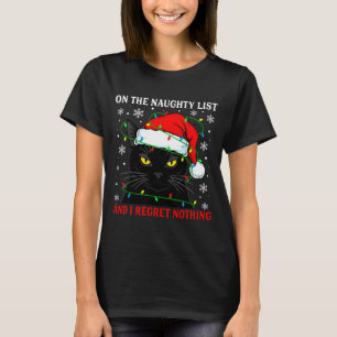 On Naughty List And Regret Nothing Christmas Cat K T-Shirt
