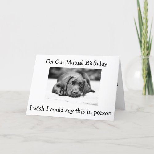 ON OUR MUTUAL BIRTHDAY WISH IT WAS IN PERSON HB CARD