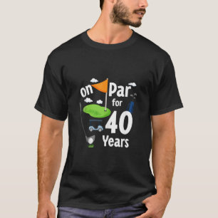 On Par 40th Birthday Golf Player Theme 40 Year Old T-Shirt