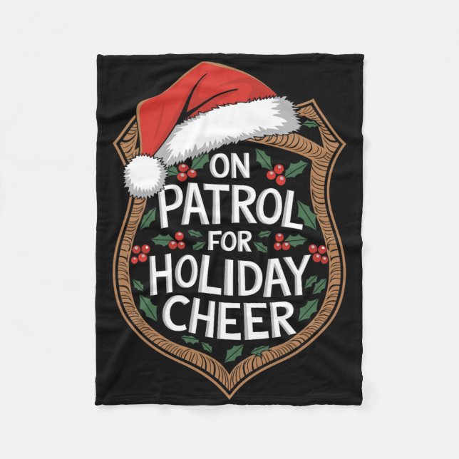 On Patrol For Holiday Cheer Christmas Security  Fleece Blanket (Front)