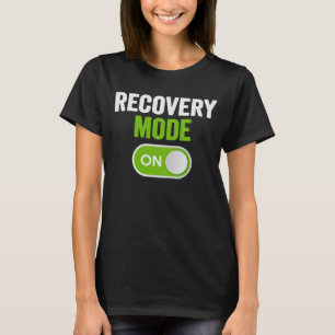 On Recovery Mode Get Well Soon Bone Injury, recove T-Shirt