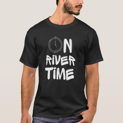 On River Time 5 Oclock Tubing Floating T_Shirt