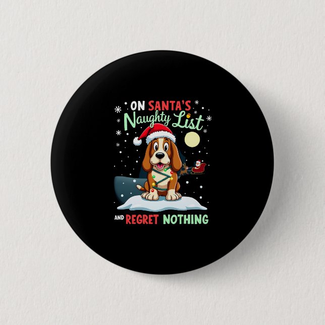 On Santa's Xmas Naughty List Regret Nothing Basset Button (Front)