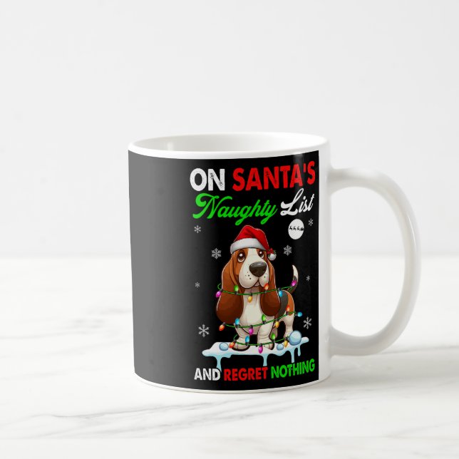 On Santa's Xmas Naughty List Regret Nothing Bet Ho Coffee Mug (Right)