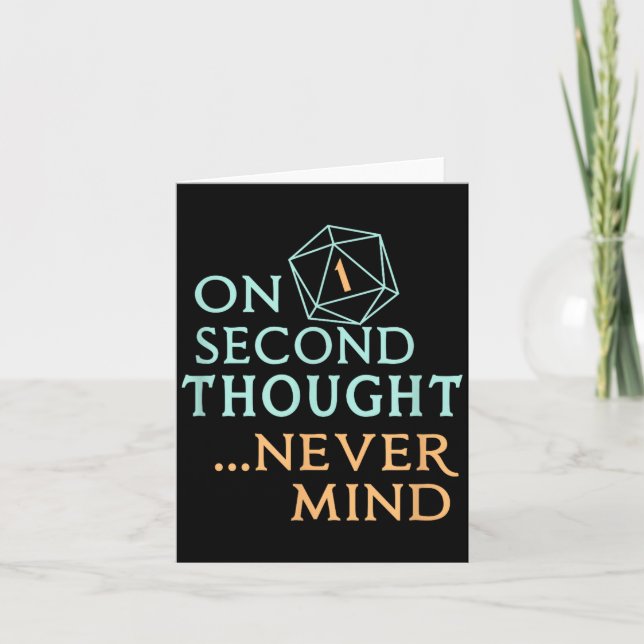 On Second Thought Never Mind, Funny Gift For Men,  Card (Front)
