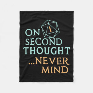 On Second Thought Never Mind, Funny Gift For Men,  Fleece Blanket