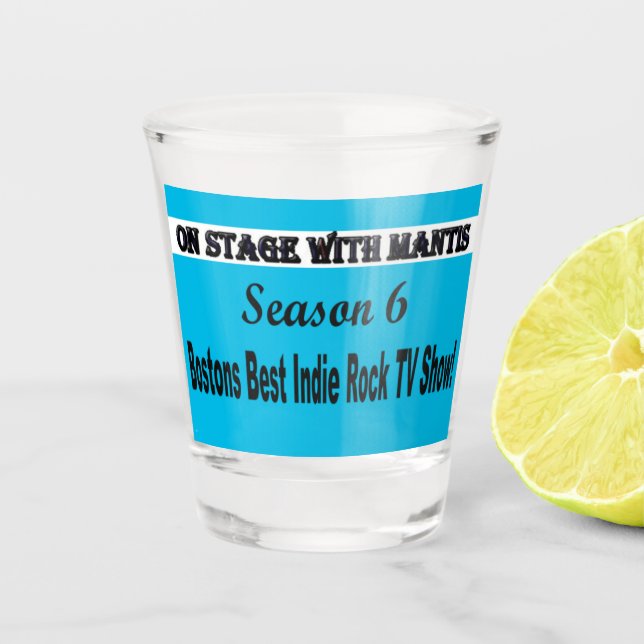 On Stage with Mantis - Season 6 shot glass (Front)
