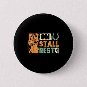 On stall rest horse lover equestrian funny button