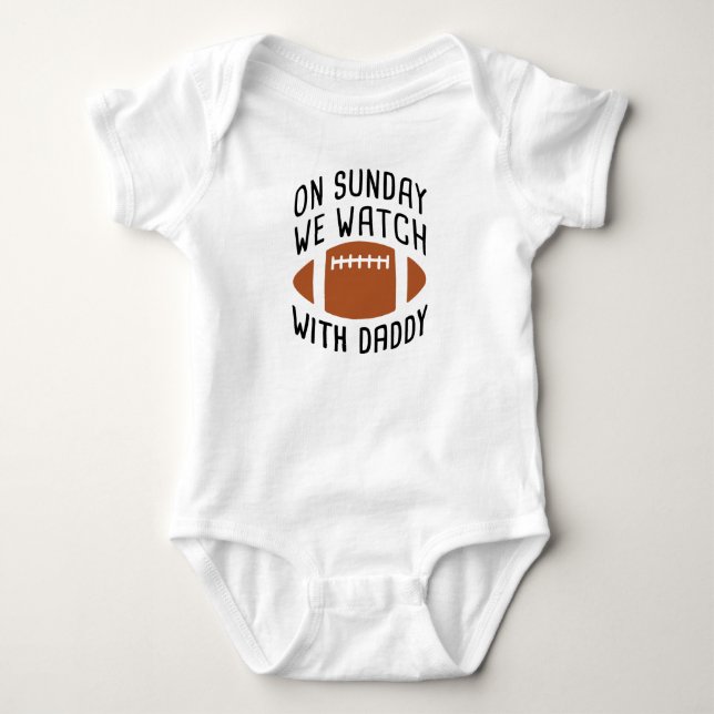 On Sunday we watch football with daddy Funny  Baby Bodysuit (Front)