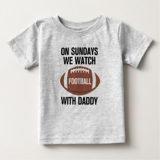 On Sundays We Watch Football with Daddy T-Shirt