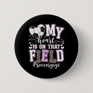 On That Field Soccer Gigi Of A Soccer Player Gigi Button