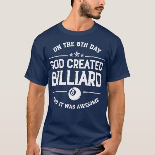 On the 8th day God Created Billiard T_Shirt