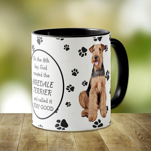 On the 8th Day God Created the Airedale Terrier Mug
