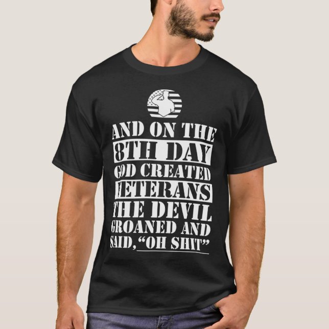 On The 8th Day God Created Veterans Veterans Day X T-Shirt (Front)