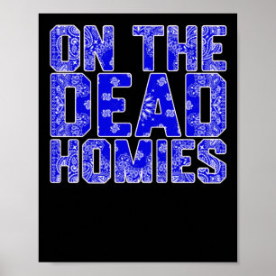 On The Dead Homies Sticker Poster