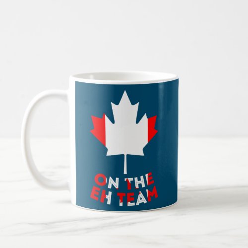 On The Eh Team Canada Day Maple Leaf Canadian Coffee Mug