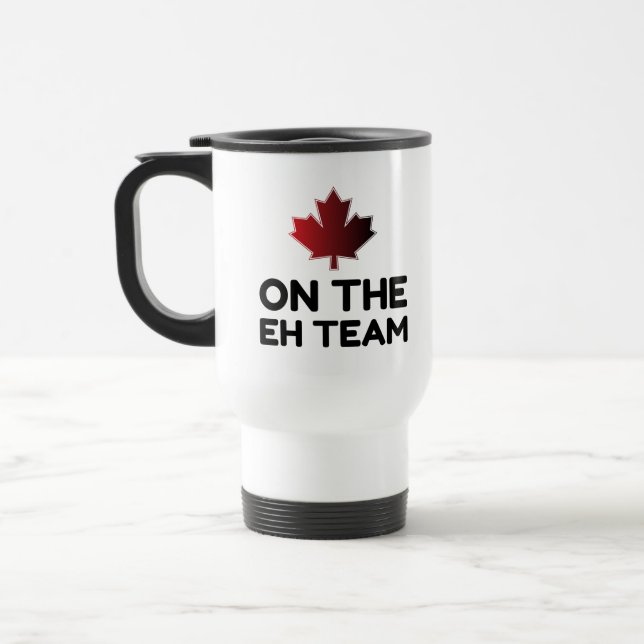 On The Eh Team Canada Funny Travel Mug (Left)