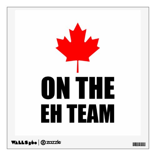 On The Eh Team Canada Funny Wall Decal