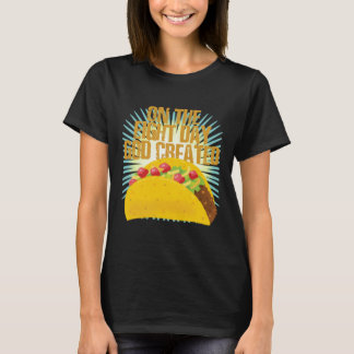 On the Eight Day God created Tacos43 T-Shirt