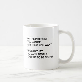 ON THE INTERNET YOU CAN BE ANYTHING YOU WANT.png Coffee Mug