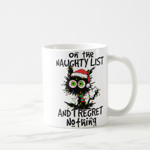 On The Naughty List And I Regret Nothing Black Cat Coffee Mug