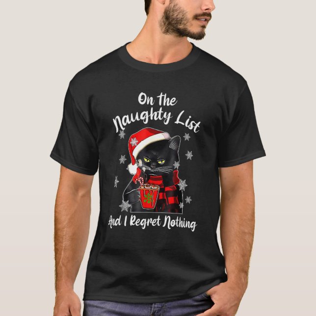 On The Naughty List And I Regret Nothing Black Cat T-Shirt (Front)
