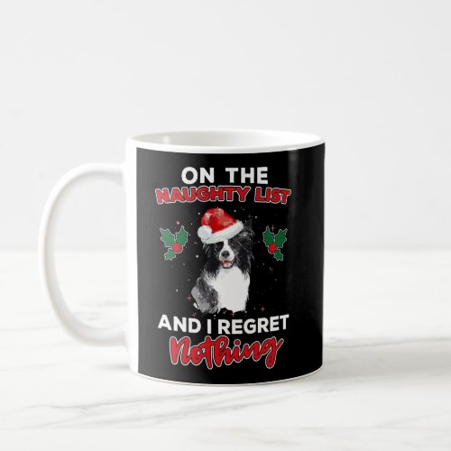 On The Naughty List And I Regret Nothing Border Co Coffee Mug