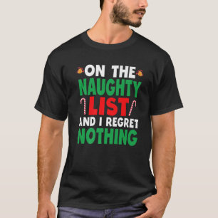 On The Naughty List And I Regret Nothing Candy Can T-Shirt