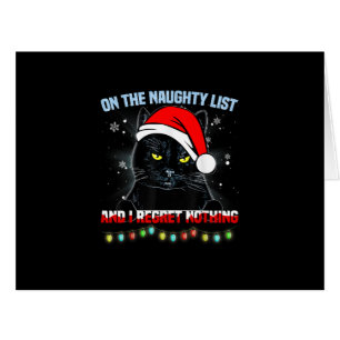 On The Naughty List And I Regret Nothing Cat Chris Cards