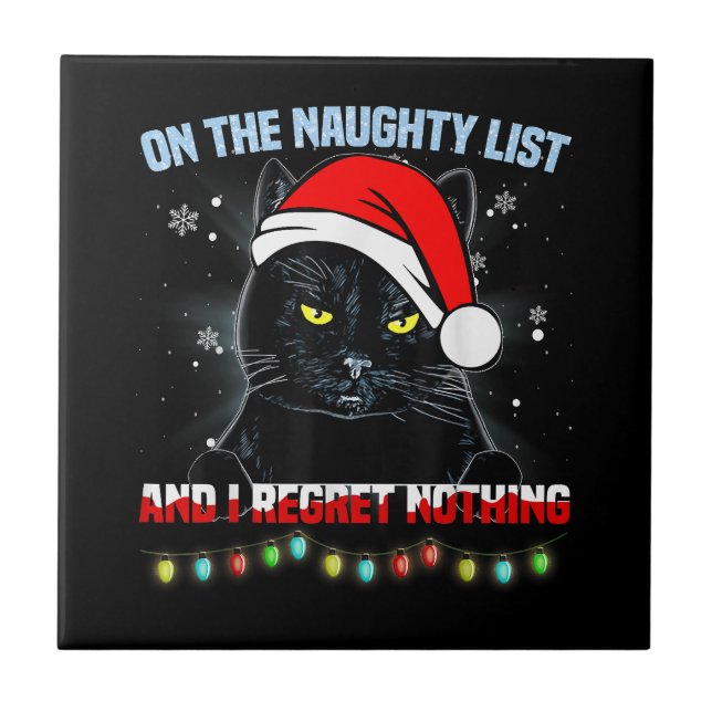 On The Naughty List And I Regret Nothing Cat Chris Ceramic Tile (Front)