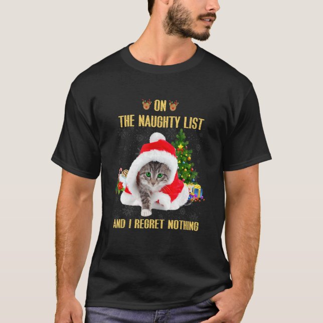 On The Naughty List And I Regret Nothing Cat Chris T-Shirt (Front)