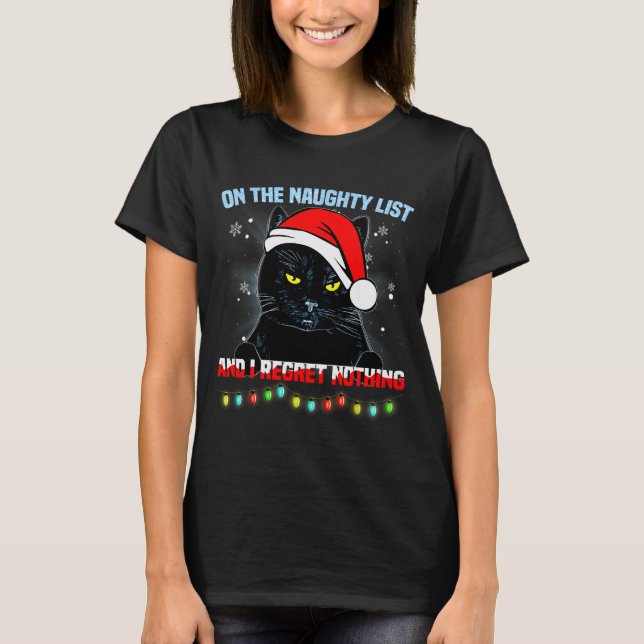On The Naughty List And I Regret Nothing Cat Chris T-Shirt (Front)