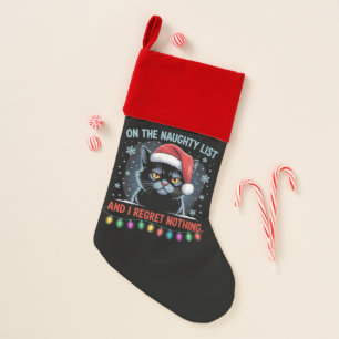 On The Naughty List And I Regret Nothing Cat Xmas Christmas Stocking