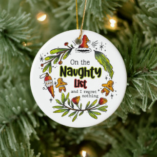 On The Naughty List And I Regret Nothing Ceramic Ornament