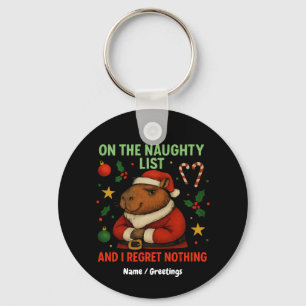 On the Naughty List and I Regret Nothing Christmas Keychain