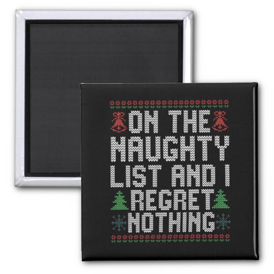 Details about   METAL FRIDGE MAGNET On Naughty List Regret Nothing Christmas Humor Funny Friend 
