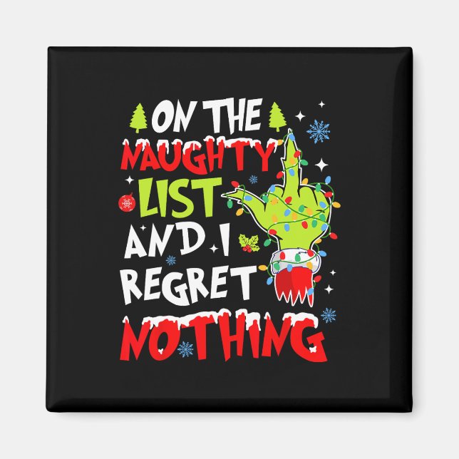 On The Naughty List And I Regret Nothing Christmas Magnet (Front)