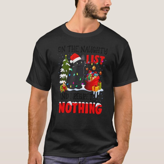 On The Naughty List And I Regret Nothing Christmas T-Shirt (Front)