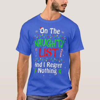 On The Naughty List And I Regret Nothing Christmas T-Shirt