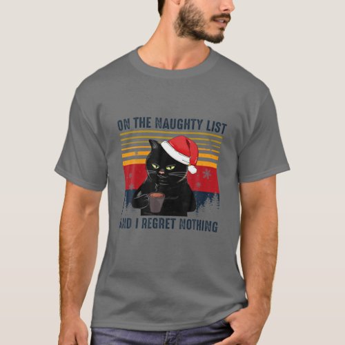 On The Naughty List And I Regret Nothing Christmas T_Shirt