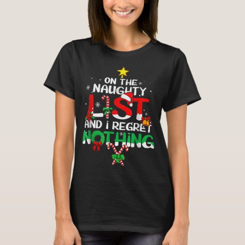 On The Naughty List And I Regret Nothing Christmas T_Shirt