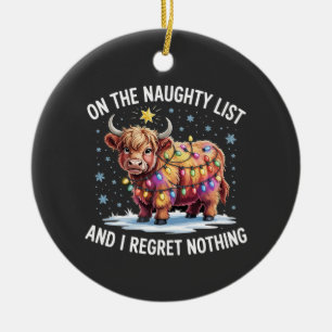 On the Naughty List and I Regret Nothing Cow Ceramic Ornament