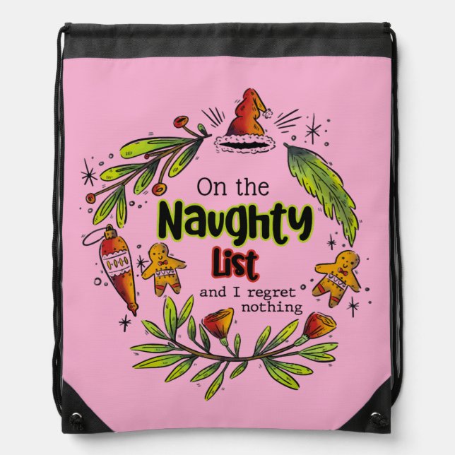 On The Naughty List And I Regret Nothing Drawstring Bag (Front)