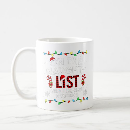 On The Naughty List And I Regret Nothing Family Xm Coffee Mug